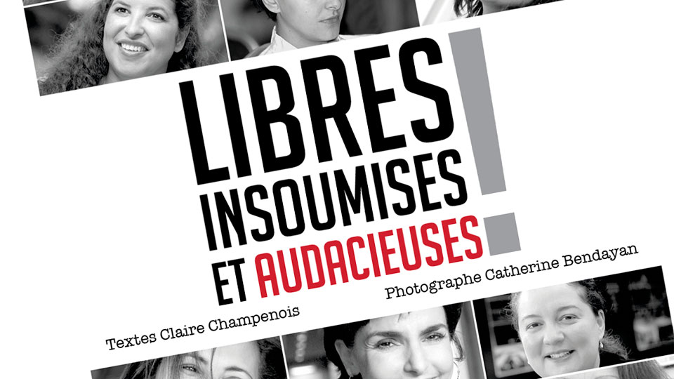 Couverture Libres, insoumises et audacieuses